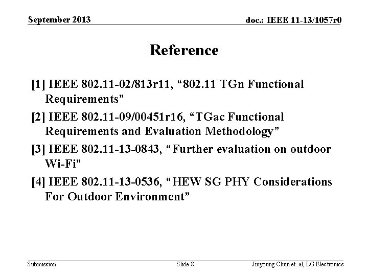 September 2013 doc. : IEEE 11 -13/1057 r 0 Reference [1] IEEE 802. 11