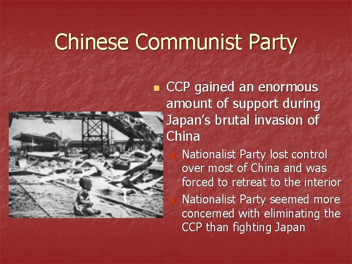 Chinese Communist Party n CCP gained an enormous amount of support during Japan’s brutal