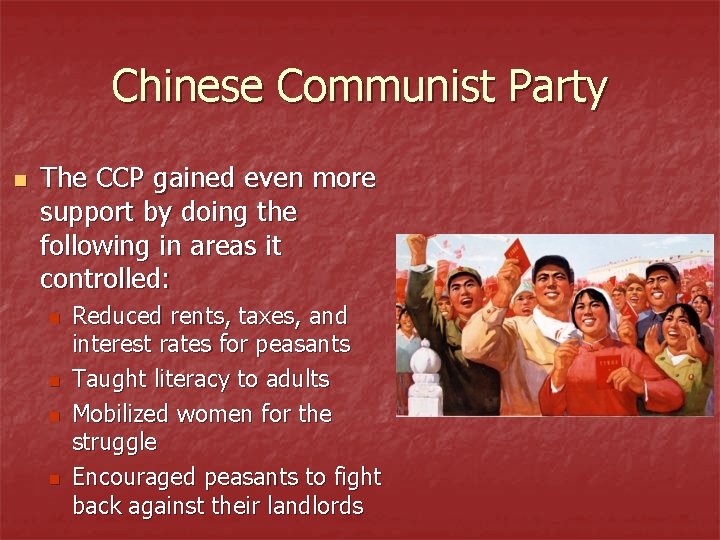 Chinese Communist Party n The CCP gained even more support by doing the following