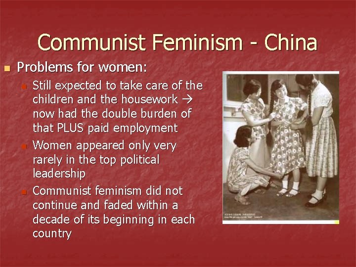 Communist Feminism - China n Problems for women: n n n Still expected to