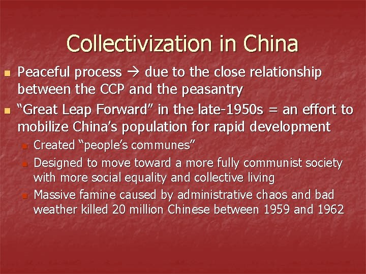 Collectivization in China n n Peaceful process due to the close relationship between the