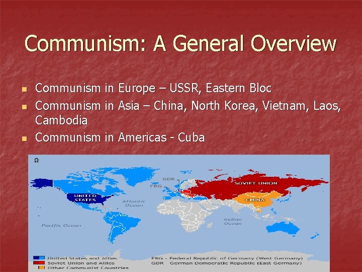 Communism: A General Overview n n n Communism in Europe – USSR, Eastern Bloc