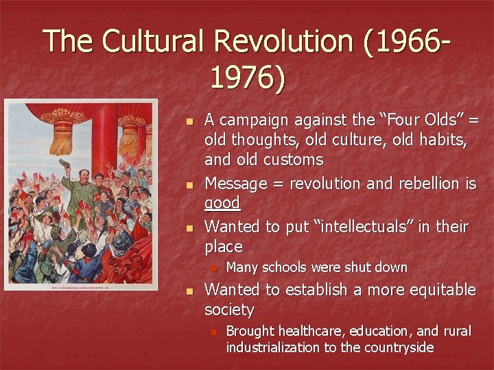 The Cultural Revolution (19661976) n n n A campaign against the “Four Olds” =