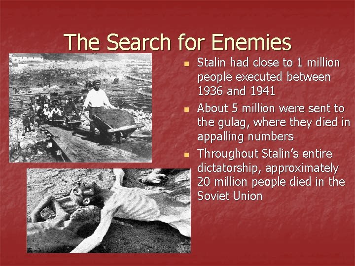 The Search for Enemies n n n Stalin had close to 1 million people