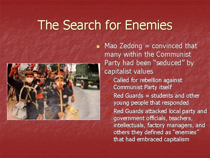 The Search for Enemies n Mao Zedong = convinced that many within the Communist