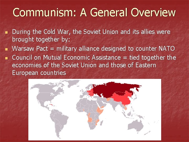 Communism: A General Overview n n n During the Cold War, the Soviet Union