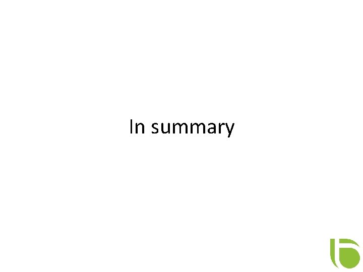 In summary 
