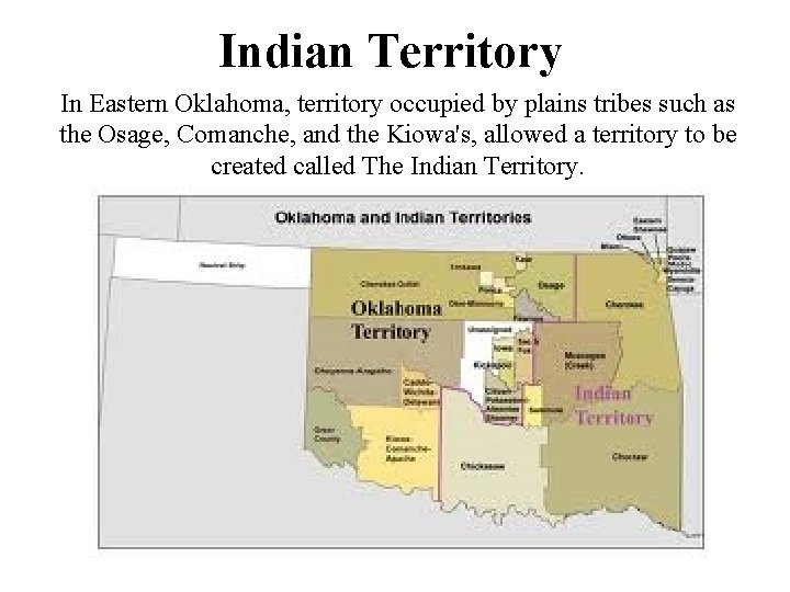 Indian Territory In Eastern Oklahoma, territory occupied by plains tribes such as the Osage,