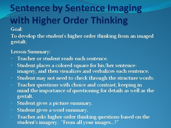 Sentence by Sentence Imaging with Higher Order Thinking Goal: To develop the student’s higher