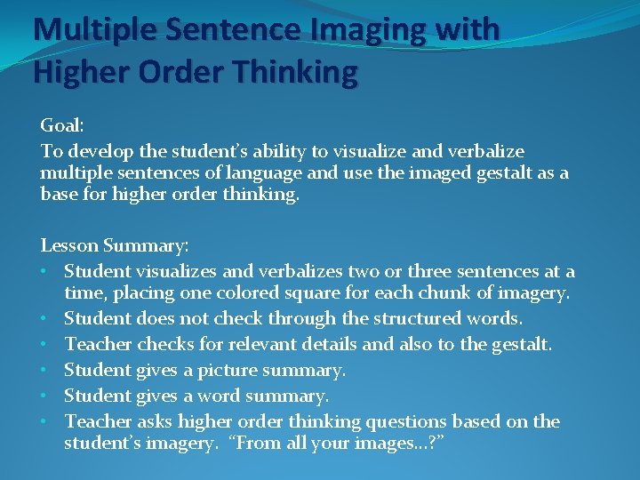 Multiple Sentence Imaging with Higher Order Thinking Goal: To develop the student’s ability to