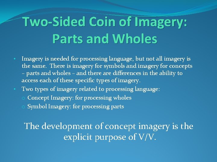 Two-Sided Coin of Imagery: Parts and Wholes Imagery is needed for processing language, but