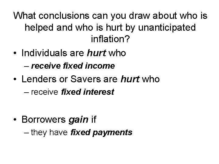 What conclusions can you draw about who is helped and who is hurt by