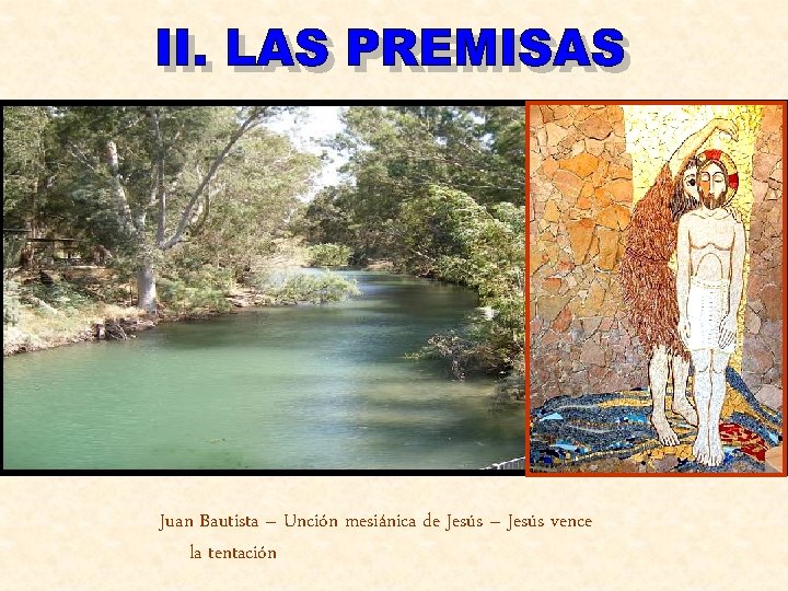 Juan Bautista – Unción mesiánica de Jesús – Jesús vence la tentación 