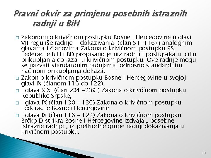 Pravni okvir za primjenu posebnih istraznih radnji u Bi. H � � � Zakonom