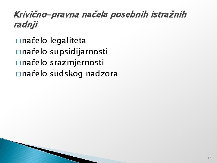 Krivično-pravna načela posebnih istražnih radnji � načelo legaliteta � načelo supsidijarnosti � načelo srazmjernosti