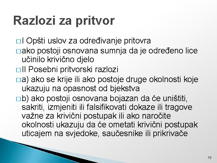 Razlozi za pritvor �I Opšti uslov za određivanje pritovra � ako postoji osnovana sumnja