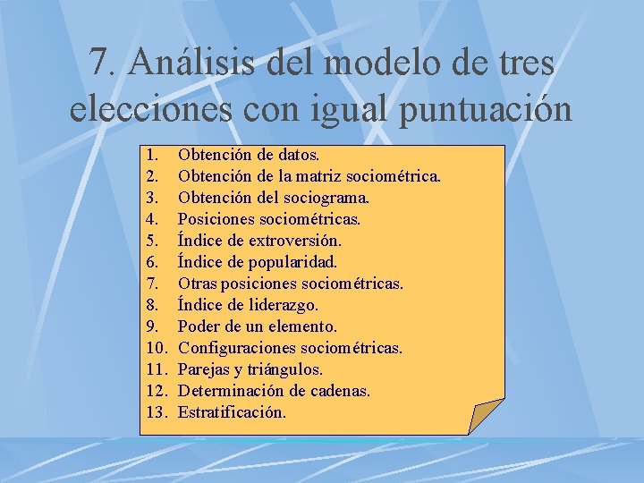 7. Análisis del modelo de tres elecciones con igual puntuación 1. 2. 3. 4.