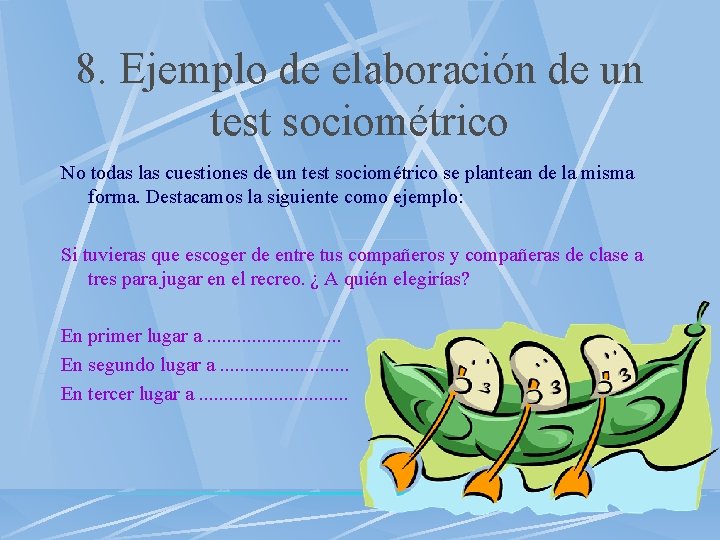 8. Ejemplo de elaboración de un test sociométrico No todas las cuestiones de un