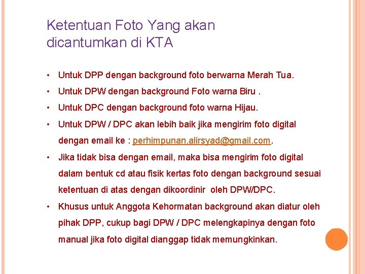 Ketentuan Foto Yang akan dicantumkan di KTA • Untuk DPP dengan background foto berwarna