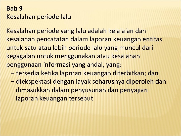 Bab 9 Kesalahan periode lalu Kesalahan periode yang lalu adalah kelalaian dan kesalahan pencatatan