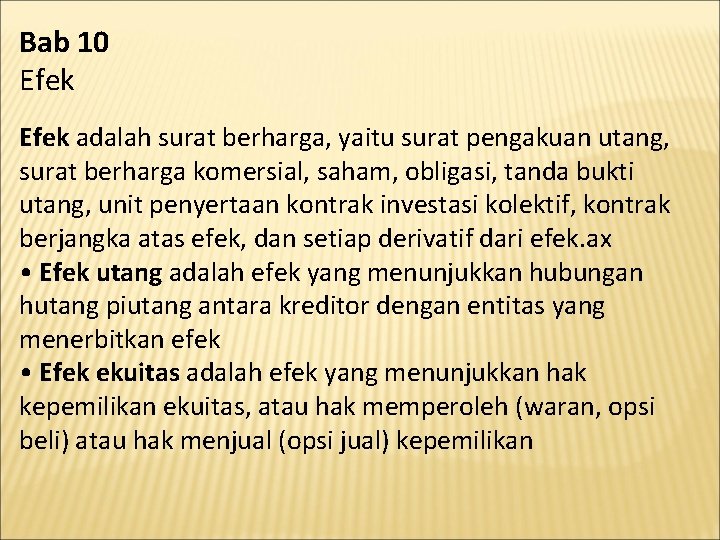 Bab 10 Efek adalah surat berharga, yaitu surat pengakuan utang, surat berharga komersial, saham,