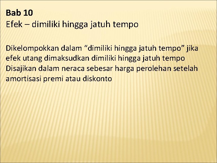 Bab 10 Efek – dimiliki hingga jatuh tempo Dikelompokkan dalam “dimiliki hingga jatuh tempo”