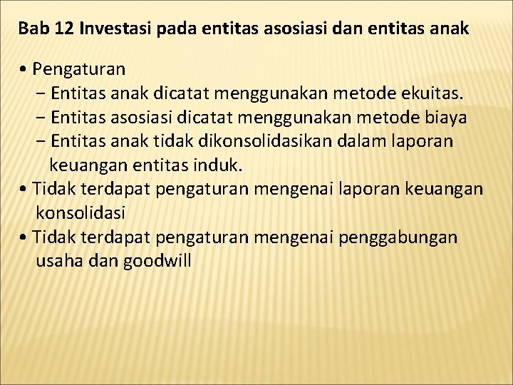 Bab 12 Investasi pada entitas asosiasi dan entitas anak • Pengaturan − Entitas anak