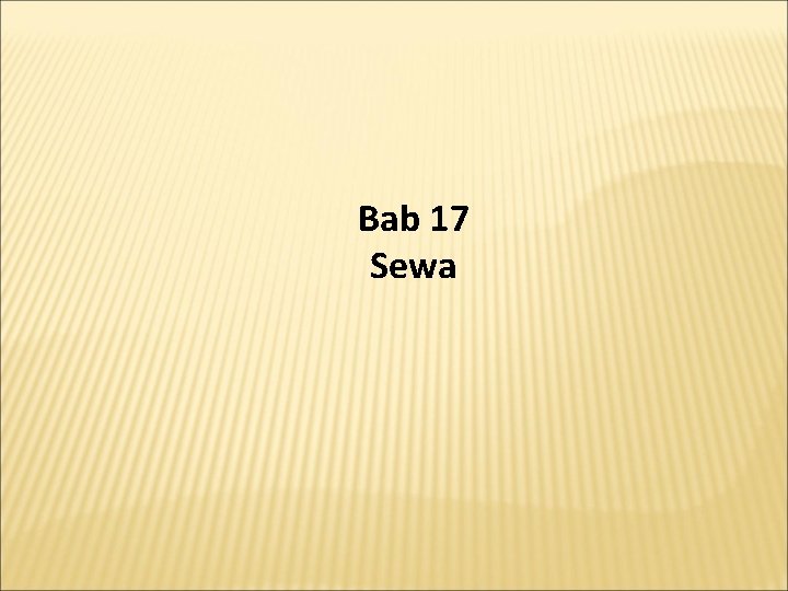 Bab 17 Sewa 