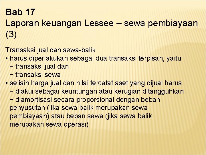 Bab 17 Laporan keuangan Lessee – sewa pembiayaan (3) Transaksi jual dan sewa-balik •