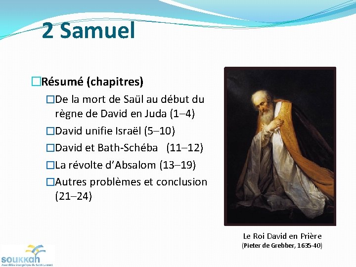 2 Samuel �Résumé (chapitres) �De la mort de Saül au début du règne de