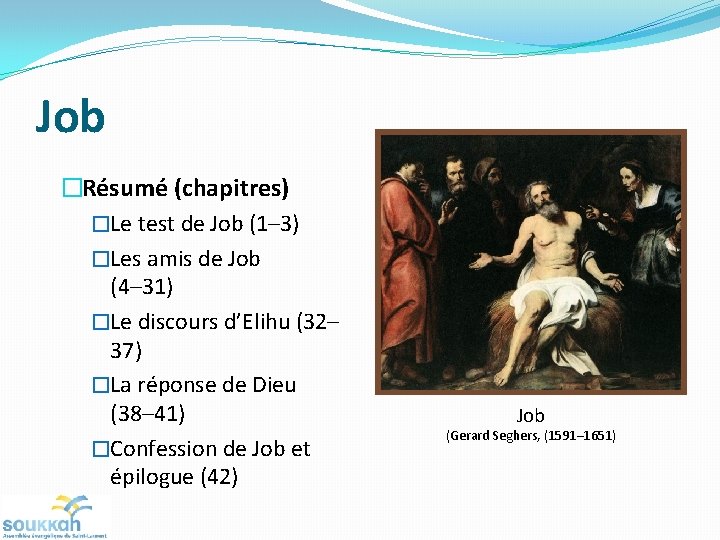 Job �Résumé (chapitres) �Le test de Job (1– 3) �Les amis de Job (4–