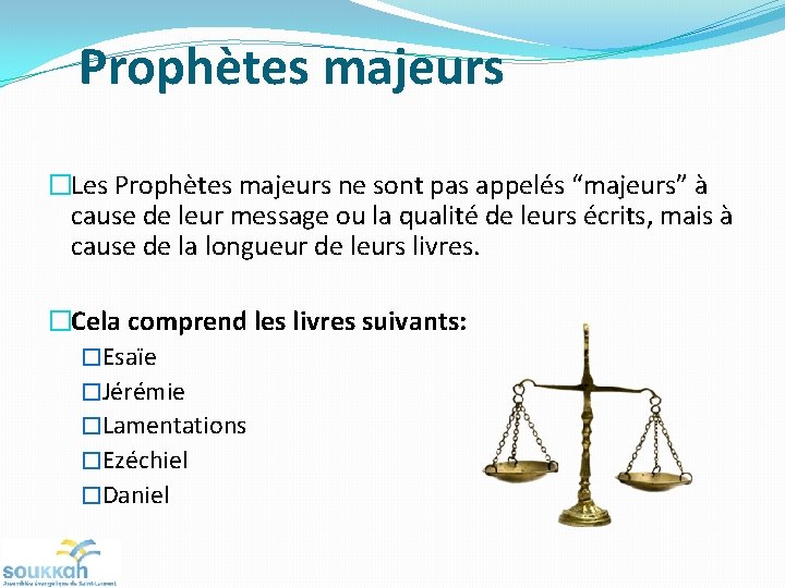 Prophètes majeurs �Les Prophètes majeurs ne sont pas appelés “majeurs” à cause de leur