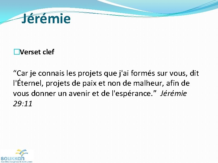 Jérémie �Verset clef “Car je connais les projets que j'ai formés sur vous, dit