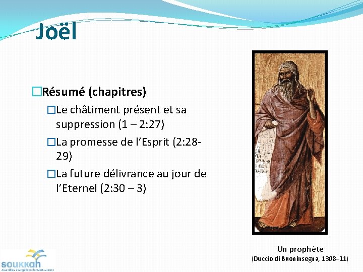 Joël �Résumé (chapitres) �Le châtiment présent et sa suppression (1 – 2: 27) �La