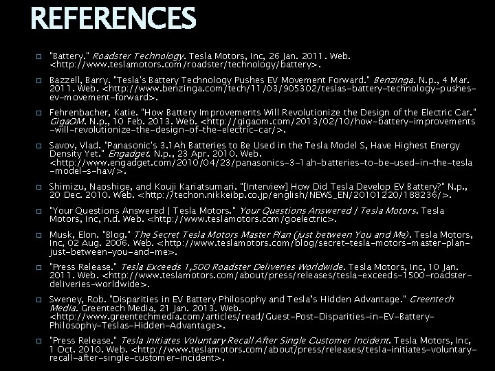 REFERENCES � � � � � "Battery. " Roadster Technology. Tesla Motors, Inc, 26