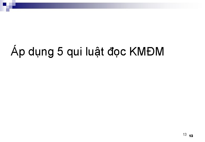 Áp dụng 5 qui luật đọc KMĐM 13 13 