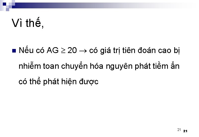 Vì thế, n Nếu có AG 20 có giá trị tiên đoán cao bị