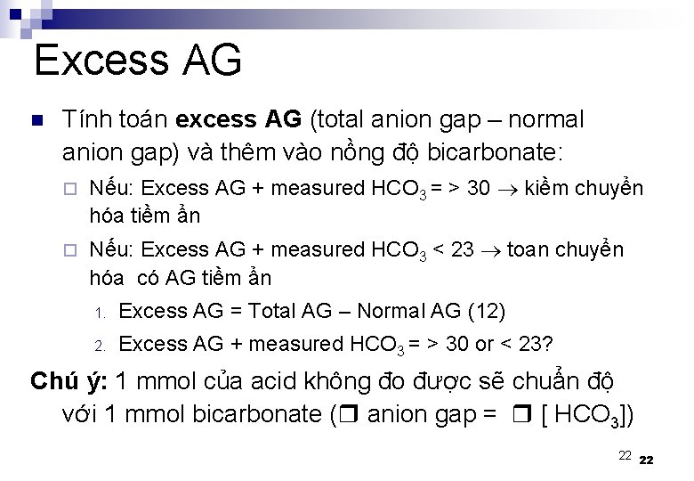 Excess AG n Tính toán excess AG (total anion gap – normal anion gap)