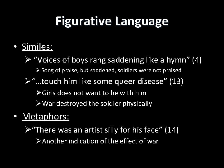 Figurative Language • Similes: Ø “Voices of boys rang saddening like a hymn” (4)