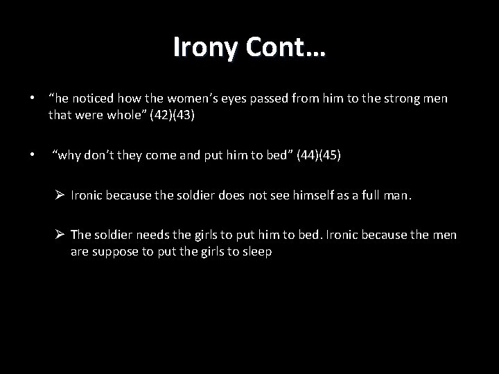 Irony Cont… • “he noticed how the women’s eyes passed from him to the