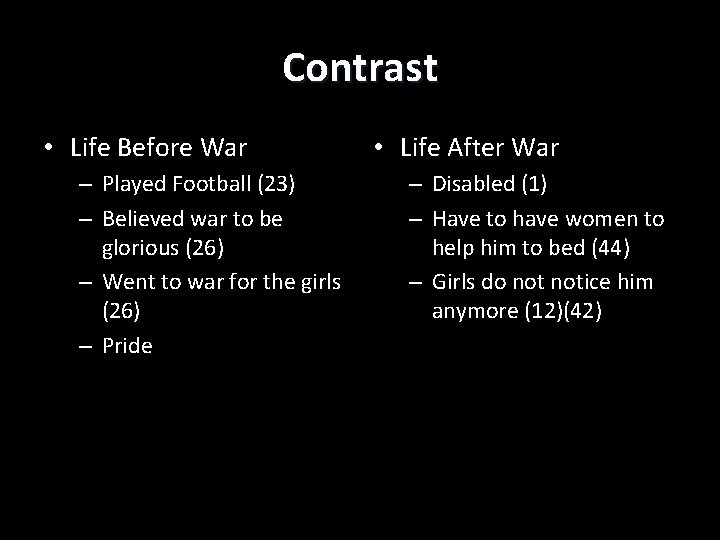 Contrast • Life Before War – Played Football (23) – Believed war to be