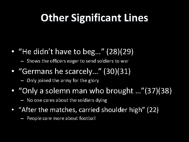 Other Significant Lines • “He didn’t have to beg…” (28)(29) – Shows the officers