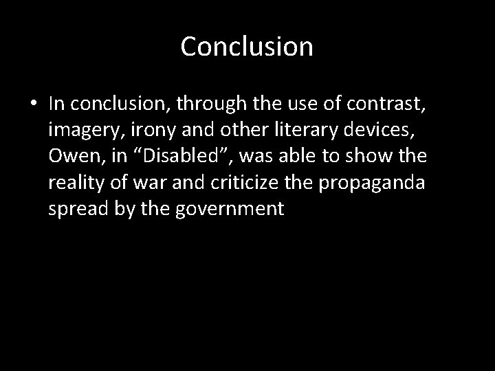 Conclusion • In conclusion, through the use of contrast, imagery, irony and other literary