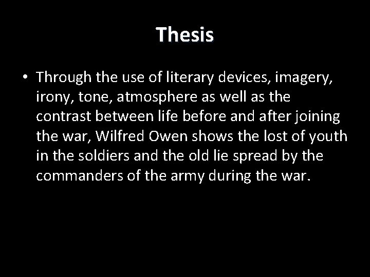 Thesis • Through the use of literary devices, imagery, irony, tone, atmosphere as well