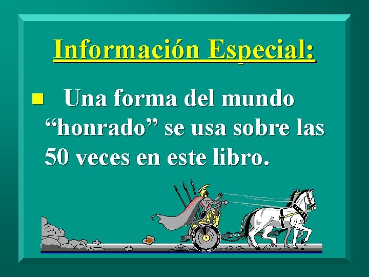 Información Especial: Una forma del mundo “honrado” se usa sobre las 50 veces en