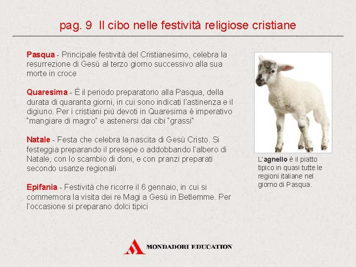 pag. 9 Il cibo nelle festività religiose cristiane Pasqua - Principale festività del Cristianesimo,