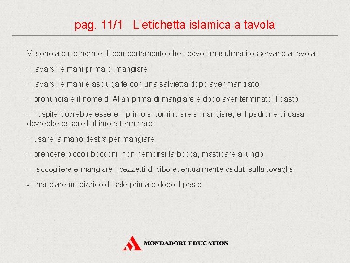 pag. 11/1 L’etichetta islamica a tavola Vi sono alcune norme di comportamento che i