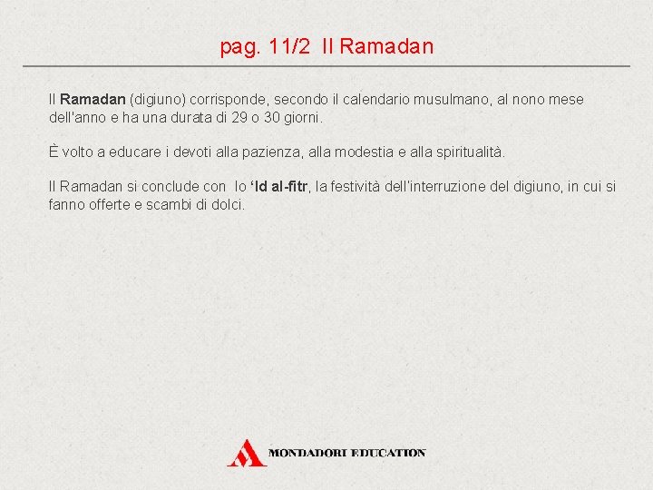 pag. 11/2 Il Ramadan (digiuno) corrisponde, secondo il calendario musulmano, al nono mese dell'anno