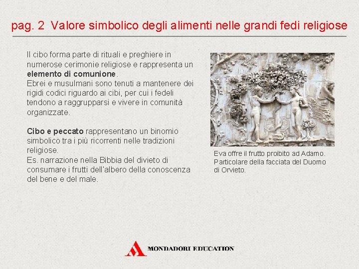 pag. 2 Valore simbolico degli alimenti nelle grandi fedi religiose Il cibo forma parte