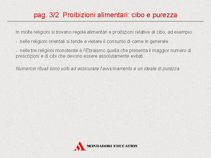 pag. 3/2 Proibizioni alimentari: cibo e purezza In molte religioni si trovano regole alimentari